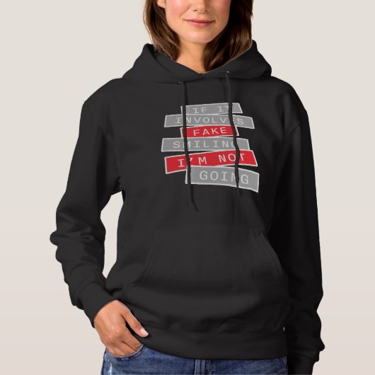 If It Involves Fake Smiling I'm Not Going Introver Hoodie (Vorderseite)