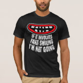 If It Involves Fake Smiling I'm Not Going Introver T-Shirt (Vorderseite)