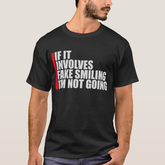 If It Involves Fake Smiling I'm Not Going Introver T-Shirt (Vorderseite)