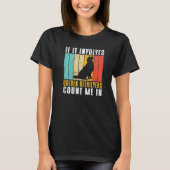 If it involves Golden Retrievers count me in   T-Shirt (Vorderseite)
