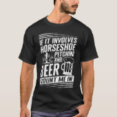 If It Involves Horseshoe Pitching Count Me In T-Shirt (Vorderseite)