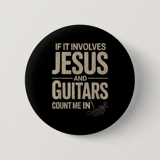 If It Involves Jesus And Guitars Count Me In Guita Button (Vorderseite)