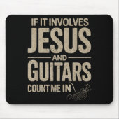 If It Involves Jesus And Guitars Count Me In Guita Mousepad (Vorne)