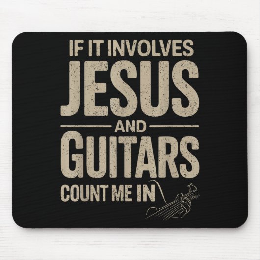 If It Involves Jesus And Guitars Count Me In Guita Mousepad (Vorne)