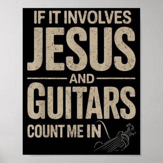If It Involves Jesus And Guitars Count Me In Guita Poster (Vorne)