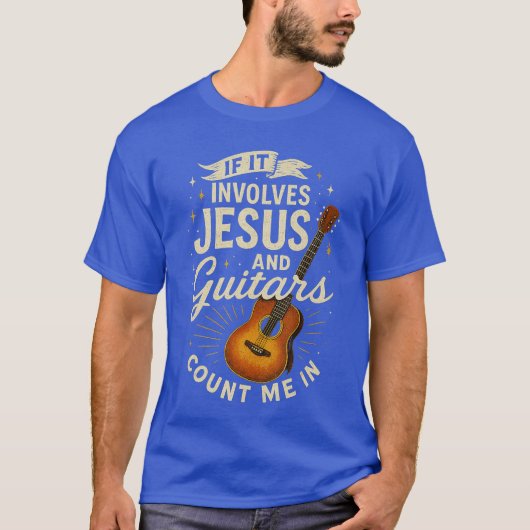 If It Involves Jesus and Guitars Guitarist Christi T-Shirt (Vorderseite)