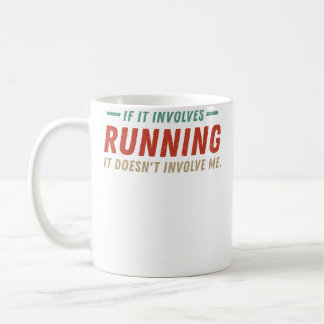 If It Involves Running It Doesn'T Involve Me Funny Kaffeetasse