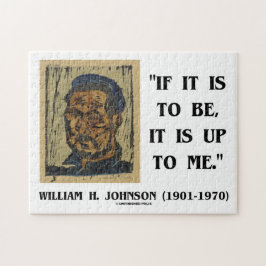 IF It is to be it is up to me william Johnson Qte Puzzle