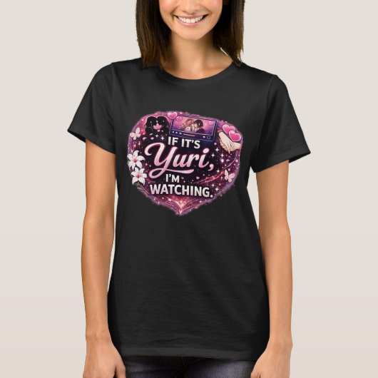 If It’s Yuri, I’m Watching | Funny Yuri Anime T-Shirt (Vorderseite)