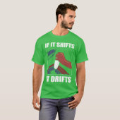 If It Shifts It Drifts Car Racing Drifting gift T-Shirt (Vorne ganz)