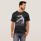 If Its Easy Its Probably Not Pilates T-Shirt (Vorne ganz)