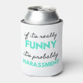 If It's Really Funny It's Probably Harassment 2 Dosenkühler (Kanne Vorderseite)