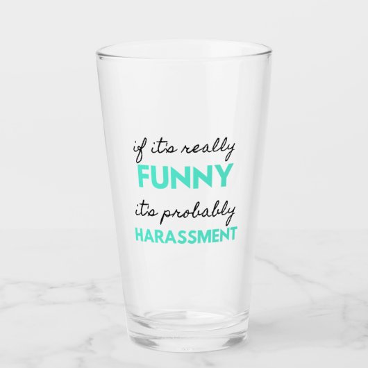 If It's Really Funny It's Probably Harassment 2 Glas (Vorderseite)