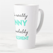 If It's Really Funny It's Probably Harassment 2 Milchtasse (Rechte Ecke)