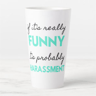 If It's Really Funny It's Probably Harassment 2 Milchtasse