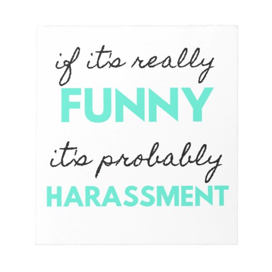 If It's Really Funny It's Probably Harassment 2 Notizblock (Vorderseite)