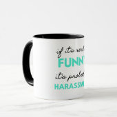 If It's Really Funny It's Probably Harassment 2 Tasse (Vorderseite Links)