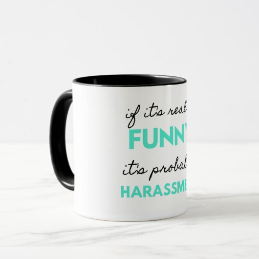 If It's Really Funny It's Probably Harassment 2 Tasse (Vorderseite Links)