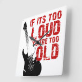 If it's too loud, you're too old! quadratische wanduhr (Winkel)