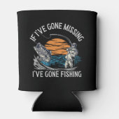 If I've Gone Missing I've Gone Fishing Dosenkühler (Rückseite)