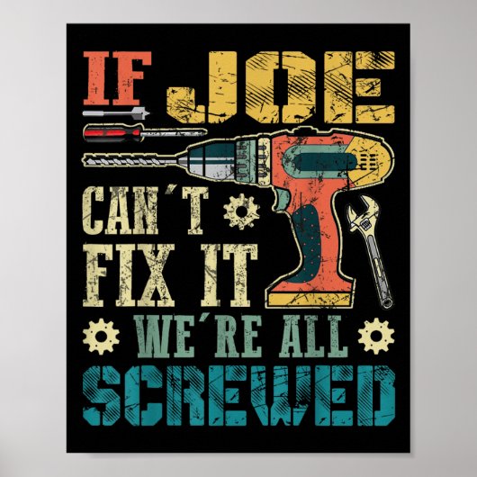 If Joe Can't Fix It We're All Screwed Funny Father Poster (Vorne)