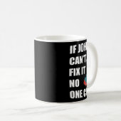 If John Can't Fix It Can - Father's Day Gift  Kaffeetasse (VorderseiteRechts)
