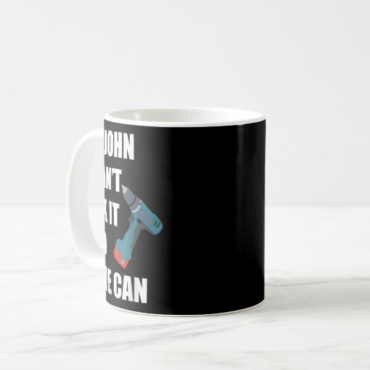If John Can't Fix It Can - Father's Day Gift Kaffeetasse (Vorderseite Links)