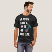 If John Can't Fix It Can - Father's Day Gift T-Shirt (Vorne ganz)