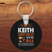 If Keith Can't Fix It We Are All Screwed  Schlüsselanhänger (Vorderseite)