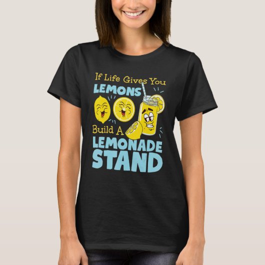If Life Gives You Lemons Build A Lemonade Stand T-Shirt (Vorderseite)