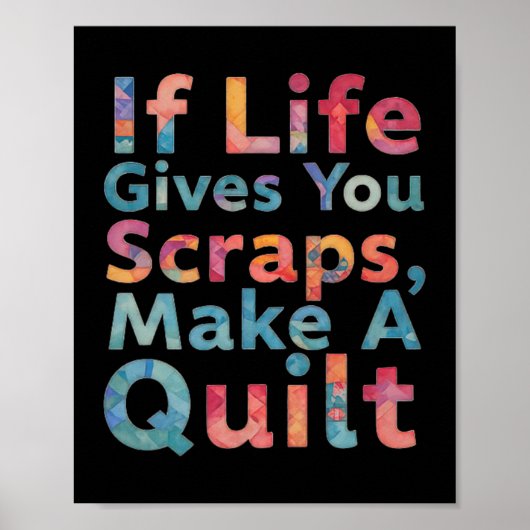 If Life Gives You Scraps, Make A Quilt Funny Sewin Poster (Vorne)