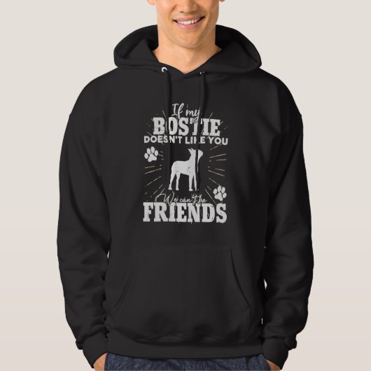 If My Bostie Doesn't Like You Boston Terrier Dog Hoodie (Vorderseite)