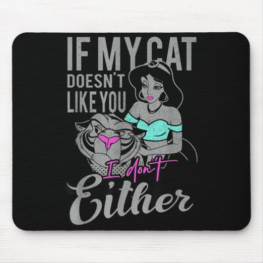 If My Cat Doesn't Like You I Don't  Mousepad (Vorne)