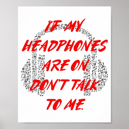 If My Headphones Are On, Don't Talk To Me Poster (Vorne)