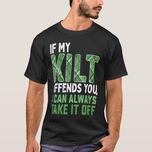 If My Kilt Offends You St Patrick's Day T-Shirt (Vorderseite)