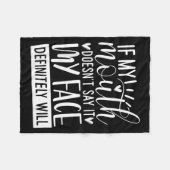 If My Mouth Doesn’t Say It, Funny Sarcastic Quotes Fleecedecke (Vorderseite (Horizontal))