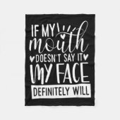 If My Mouth Doesn’t Say It, Funny Sarcastic Quotes Fleecedecke (Vorderseite)