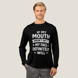 If My Mouth Doesn’t Say It My Face Definitely Will Tri-Blend Shirt