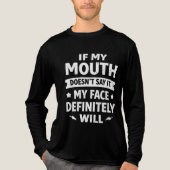 If My Mouth Doesn’t Say It My Face Definitely Will Tri-Blend Shirt (Vorderseite)