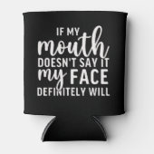 If my Mouth Doesn't say it funny sarcastic Dosenkühler (Vorderseite)