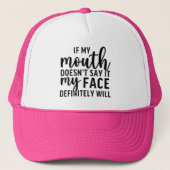 If my Mouth Doesn't say it funny sarcastic Truckerkappe (Vorderseite)