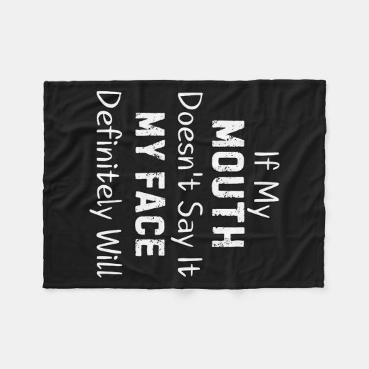 If My Mouth Doesn't Say Sarcastic Saying Funny Quo Fleecedecke (Vorderseite (Horizontal))