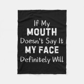 If My Mouth Doesn't Say Sarcastic Saying Funny Quo Fleecedecke (Vorderseite)