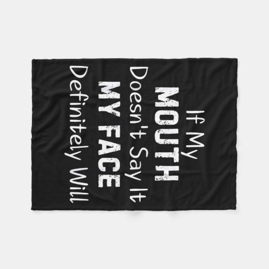 If My Mouth Doesn't Say Sarcastic Saying Funny Quo Fleecedecke (Vorderseite (Horizontal))