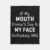 If My Mouth Doesn't Say Sarcastic Saying Funny Quo Fleecedecke (Vorderseite)