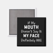 If My Mouth Doesn't Say Sarcastic Saying Funny Quo Magnet (Vorderseite/Rückseite)