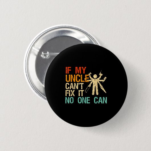 If My Uncle Can't Fix It Can Button (Vorne & Hinten)