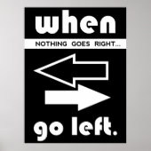 If Not Goes Right Go Left Poster (Vorne)