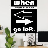 If Not Goes Right Go Left Poster (Heimbüro)