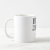 If Not Now Coffee Mug Kaffeetasse (Links)